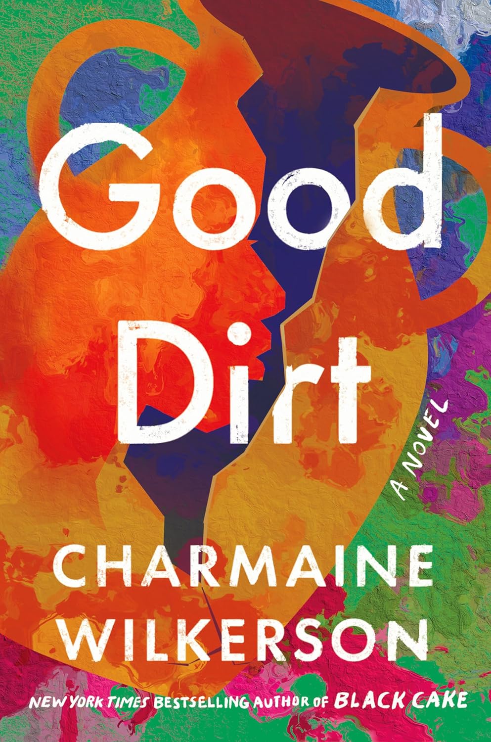 Good Dirt: A Novel Hardcover by Charmaine Wilkerson